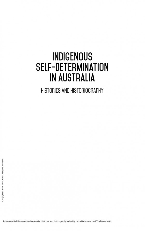 Indigenous Selfdetermination In Australia Histories And Historiography 1st Edition Laura Rademaker Tim Rowse