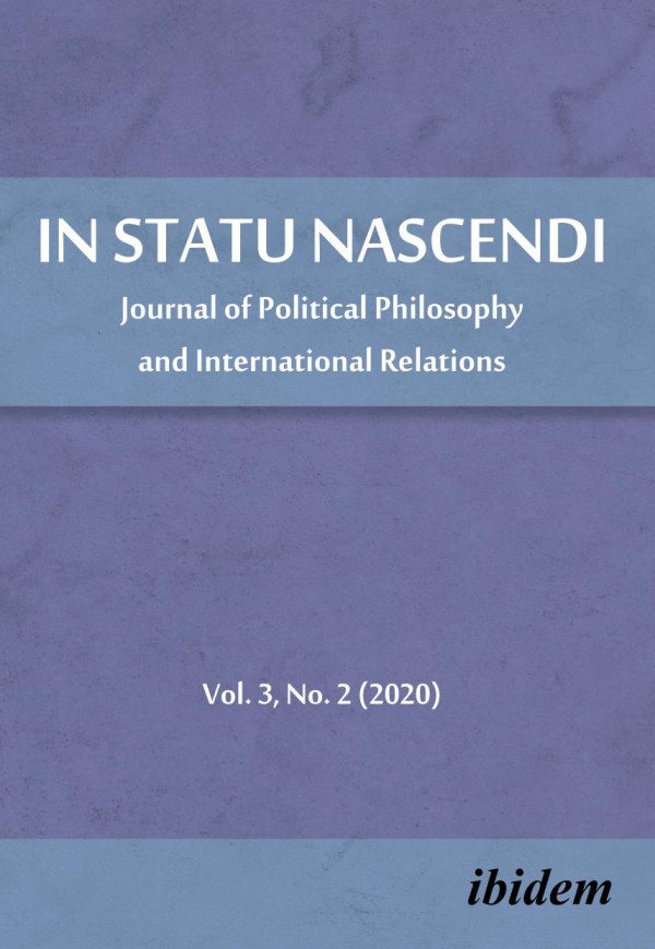 In Statu Nascendi Journal Of Political Philosophy And International Relations 20202 Piotr Pietrzak Tamara Albertini Andrea Giuseppe Ragno Koumparoudis Evangelos Iga Kleszczyska Attila Mezei Blint Lszl Tth