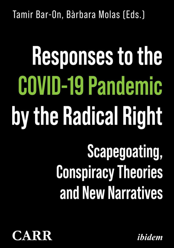 Responses To The Covid19 Pandemic By The Radical Right Scapegoating Conspiracy Theories And New Narratives Tamir Baron Louie Dean Valenciagarca Brbara Molas Brbara Molas Ofra Klein Cristina Ariza Michael Colborne Hansgeorg Betz Sabine Volk Michael Zeller