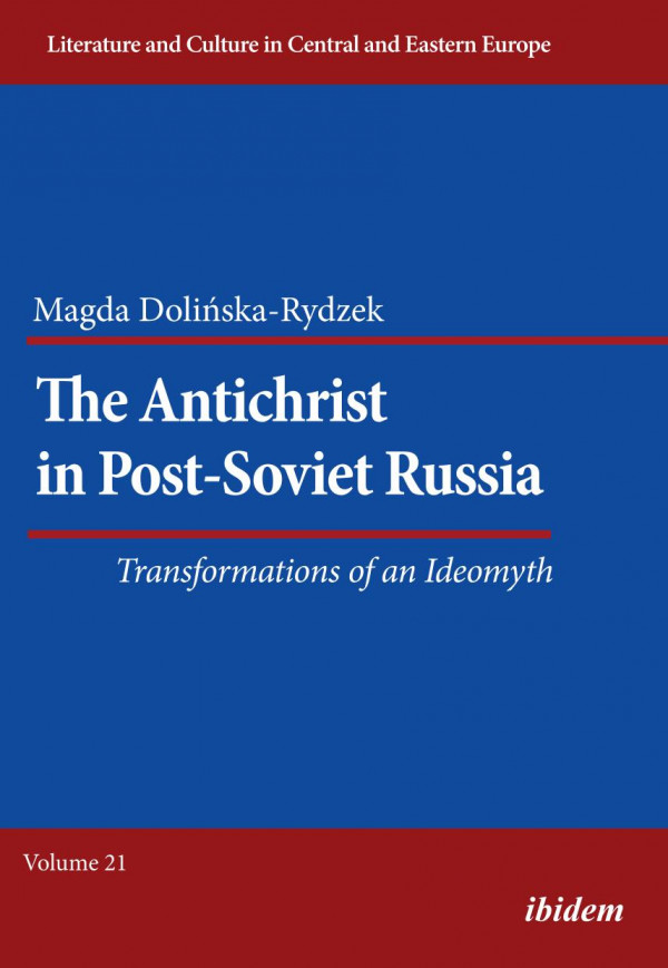 The Antichrist In Postsoviet Russia Transformations Of An Ideomyth Magda Dolinskarydzek Reinhard Ibler
