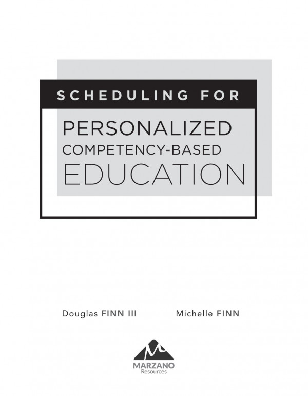 Scheduling For Personalized Competencybased Education A Guide To Class Scheduling Based On Personalized Learning And Promoting Student Proficiency 1st Edition Michelle Finn Douglas Finn Iii