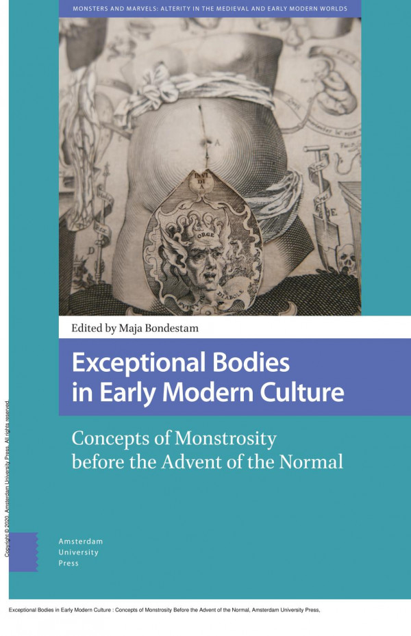 Exceptional Bodies In Early Modern Culture Concepts Of Monstrosity Before The Advent Of The Normal 1st Edition Maja Bondestam