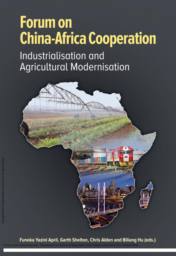 Forum On Chinaafrica Cooperation Industrialisation And Agricultural Modernisation 1st Edition Yazini April Garth Shelton