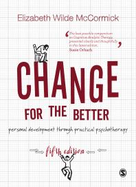 Change For The Better Personal Development Through Practical Psychotherapy 5th Edition Elizabeth Wilde Mccormick