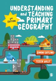 Understanding And Teaching Primary Geography 2nd Edition Simon J Catling Tessa Willy