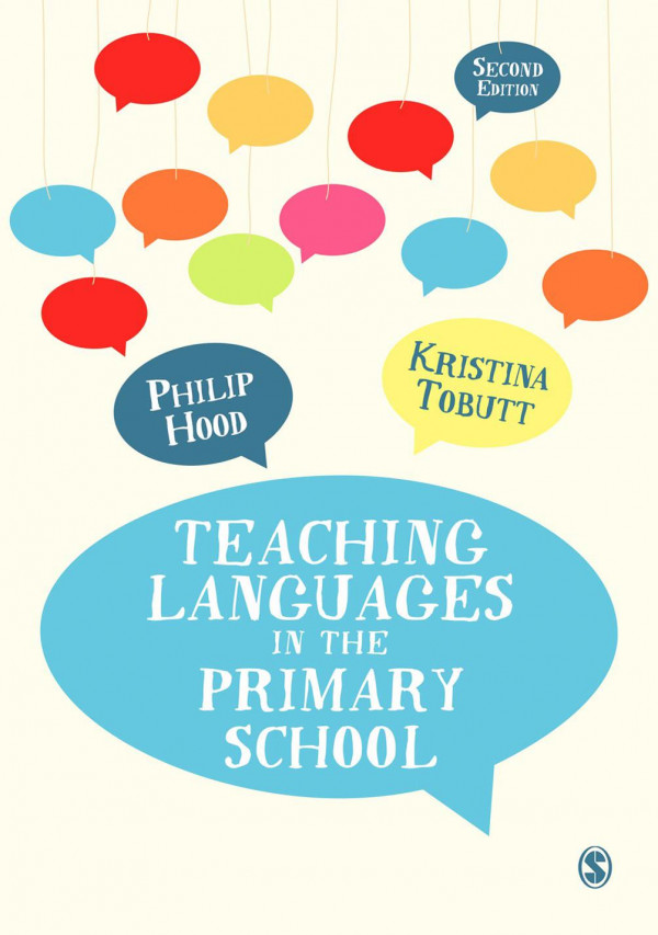 Teaching Languages In The Primary School 2nd Edition Philip Hood Kristina Tobutt