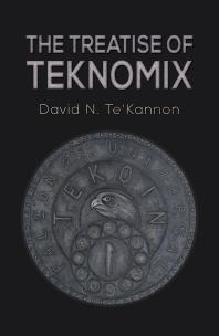 The Treatise Of Teknomix David N Tekannon