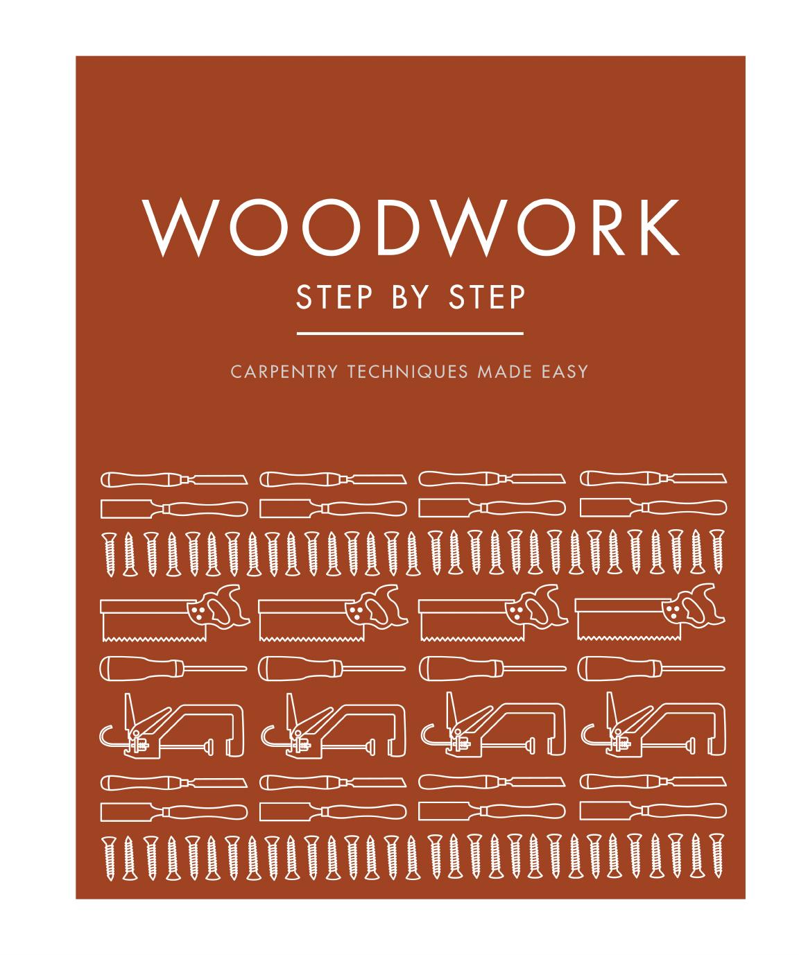 Woodwork Step By Step Carpentry Techniques Made Easy Dorling Kindersley