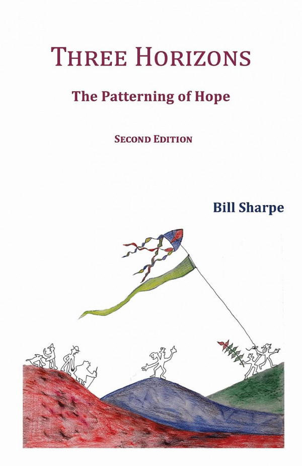 Three Horizons The Patterning Of Hope 2nd Edition Bill Sharpe Jennifer Williams