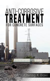Anticorrosive Treatment For Concrete Surfaces Chirag K Baxi