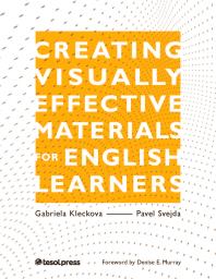 Creating Visually Effective Materials For English Learners Gabriela Kleckova Pavel Svejda