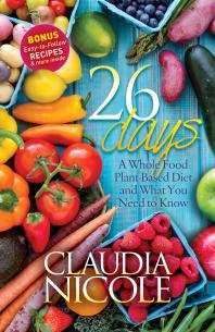 26 Days A Whole Food Plantbased Diet And What You Need To Know Claudia Nicole