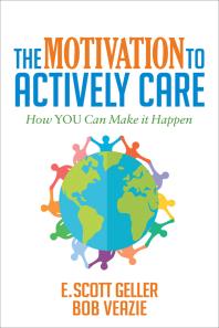 The Motivation To Actively Care How You Can Make It Happen E Scott Geller Bob Veazie