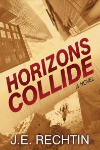 Horizons Collide A Novel J E Rechtin