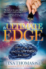 The Ultimate Edge How To Be Do And Get Anything You Want Tina Thomas Steve Gilliland