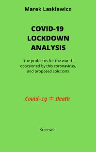 Covid19 Lockdown Analysis Problems For The World Occasioned By This Coronavirus And Proposed Solution Marek Laskiewicz