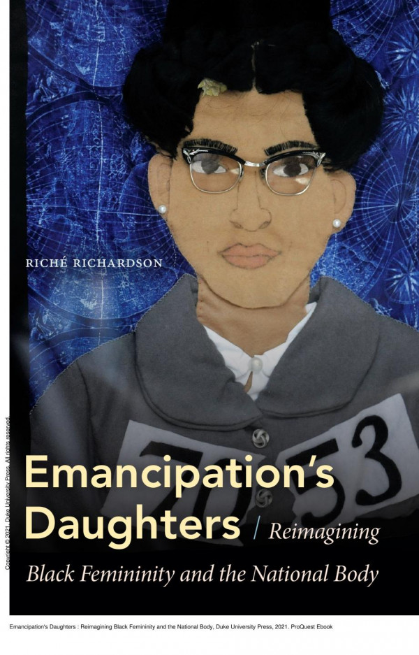 Emancipations Daughters Reimagining Black Femininity And The National Body 1st Edition Rich Richardson