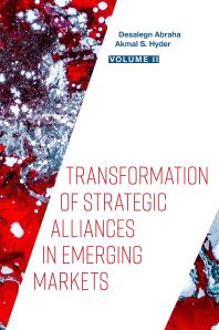 Transformation Of Strategic Alliances In Emerging Markets Volume Ii 1st Edition Desalegn Abraha Akmal S Hyder