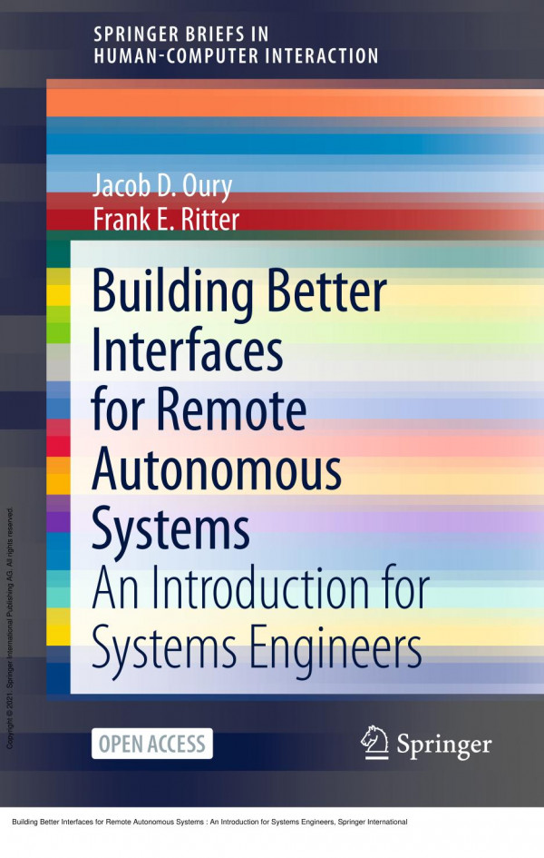 Building Better Interfaces For Remote Autonomous Systems An Introduction For Systems Engineers 1st Edition Jacob D Oury Frank E Ritter