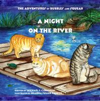 A Night On The River The Adventures Of Bubbles And Squeak Michael Carignan Pazdyk Deanna