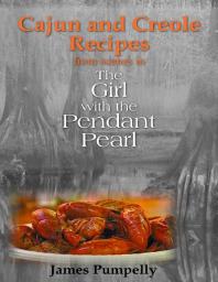 The Girl With The Pendant Pearl Cajun And Creole Recipes James Pumpelly