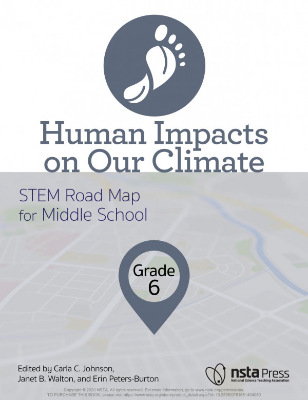 Human Impacts On Our Climate Grade 6 Stem Road Map For Middle School 1st Edition Carla C Johnson Janet B Walton Erin Petersburton