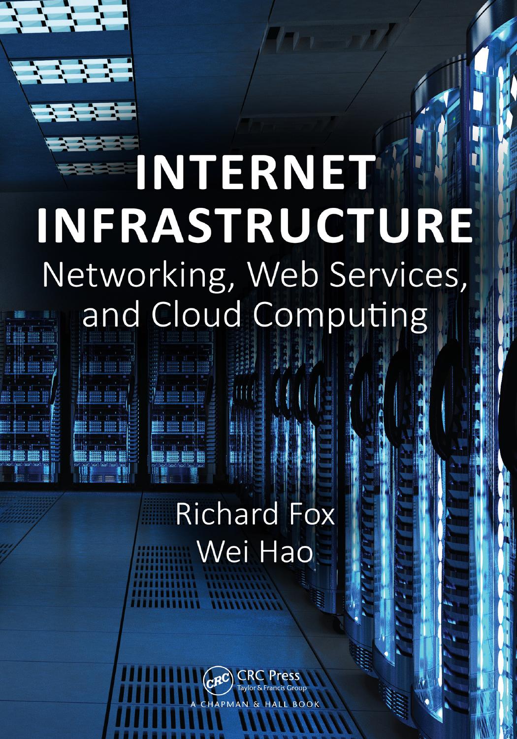 Internet Infrastructure Networking Web Services And Cloud Computing Richard Fox Wei Hao