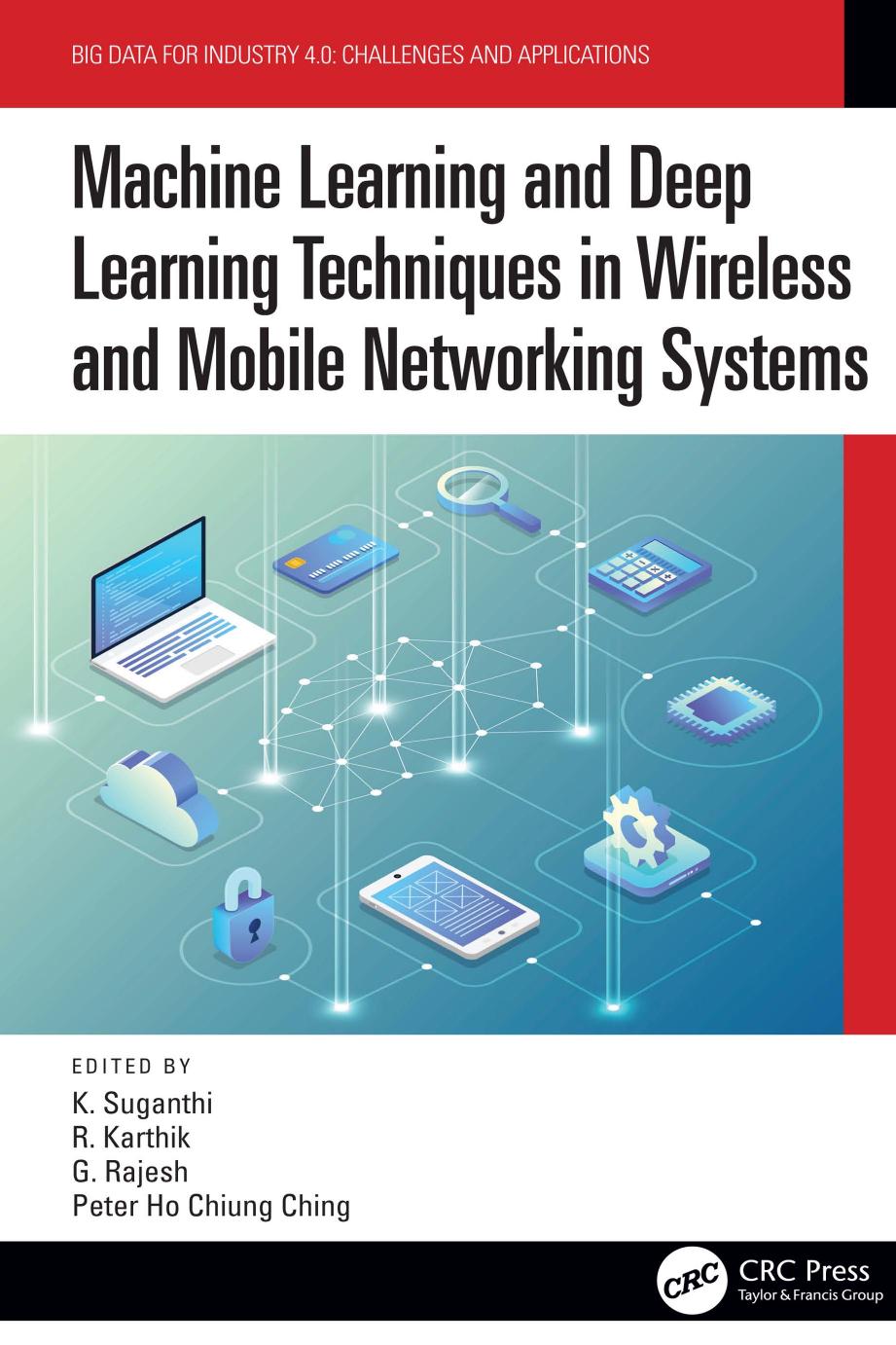 Machine Learning And Deep Learning Techniques In Wireless And Mobile Networking Systems Taylor Francis Group