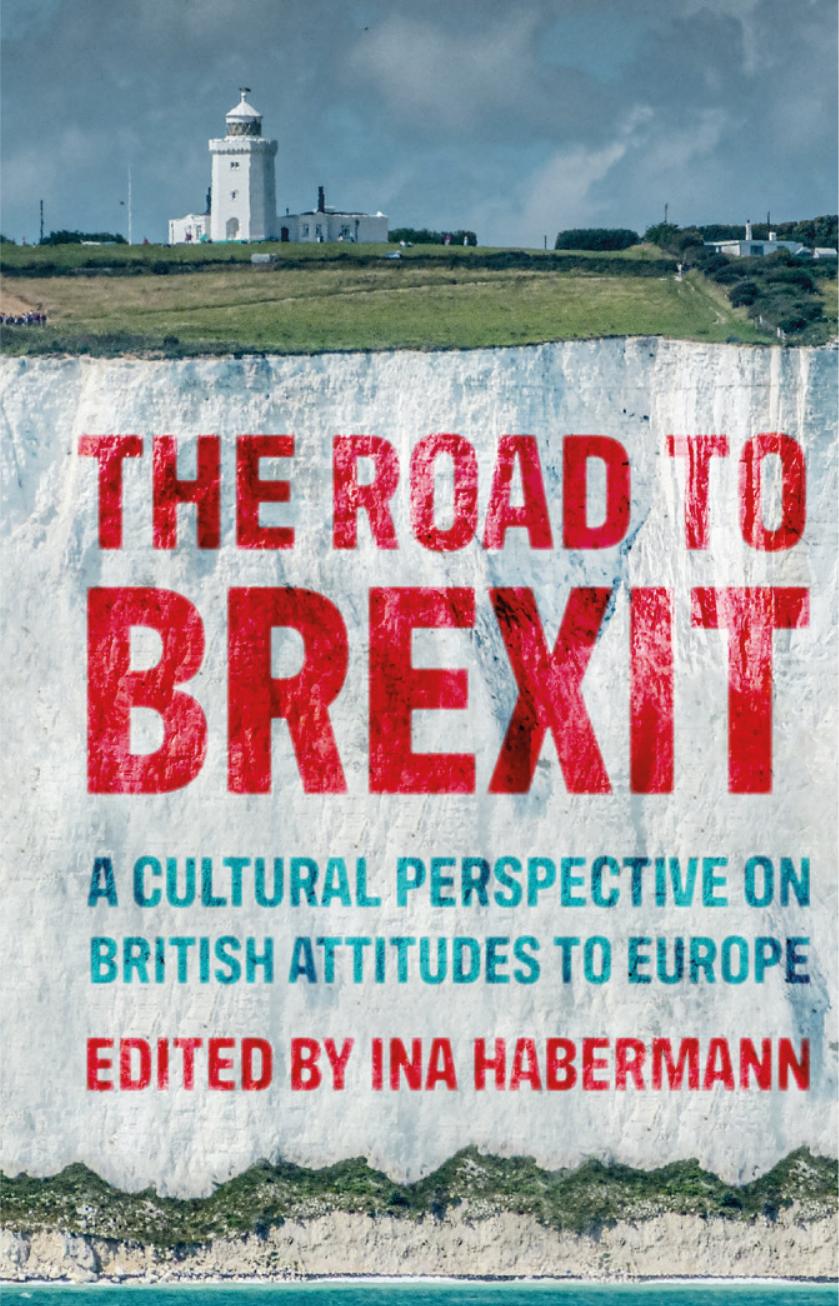 The Road To Brexit A Cultural Perspective On British Attitudes To Europe Ina Habermann