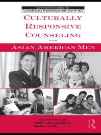 Culturally Responsive Counseling With Asian American Men 1st Edition William Ming Liu Derek Kenji Iwamoto Mark H Chae