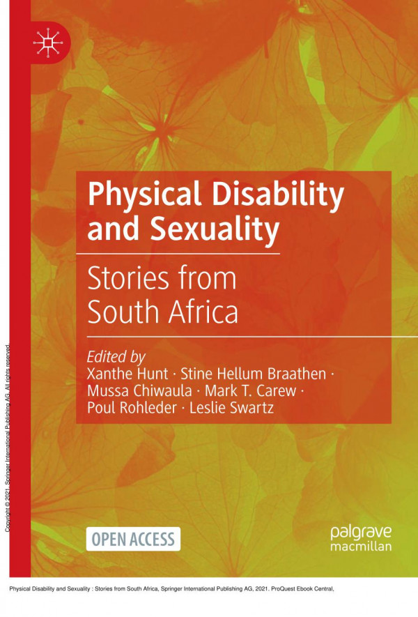 Physical Disability And Sexuality Stories From South Africa 1st Edition Xanthe Hunt Stine Hellum Braathen Mussa Chiwaula Mark T Carew Poul Rohleder Leslie Swartz