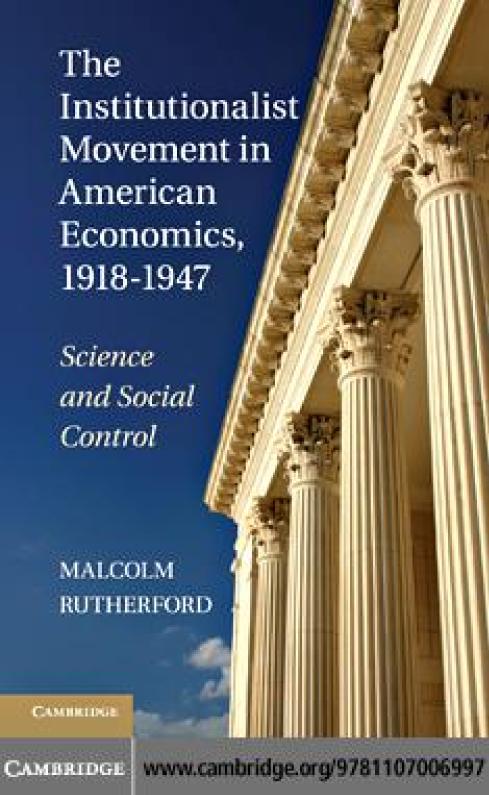 The Institutionalist Movement In American Economics 19181947 Science And Social Control Malcolm Rutherford