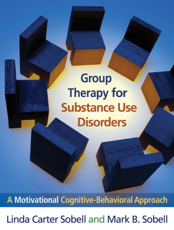 Group Therapy For Substance Use Disorders A Motivational Cognitivebehavioral Approach 1st Edition Linda Carter Sobell Mark B Sobell