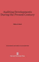 Auditing Developments During The Present Century Walter A Staub