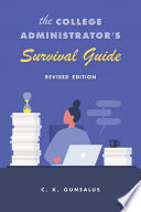 The College Administrators Survival Guide C K Gunsalus