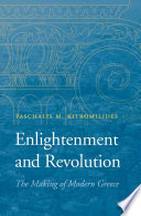 Enlightenment And Revolution The Making Of Modern Greece Paschalis M Kitromilides