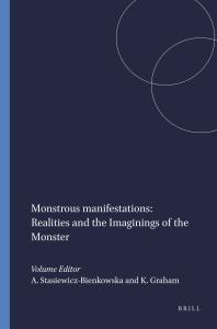 Monstrous Manifestations Realities And The Imaginings Of The Monster 1st Edition Agnieszka Stasiewiczbienkowska Karen Graham