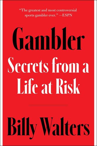 Gambler Secrets From A Life At Risk Billy Walters