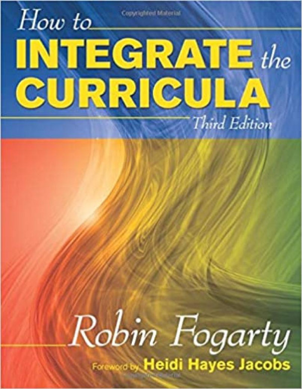 How To Integrate The Curricula 3rd Edition Robin J Fogarty Brian Mitchell Pete