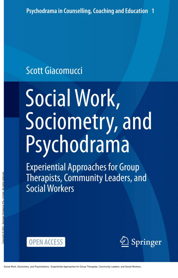Social Work Sociometry And Psychodrama Experiential Approaches For Group Therapists Community Leaders And Social Workers 1st Edition Scott Giacomucci