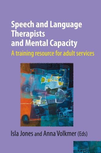 Speech And Language Therapists And Mental Capacity 1st Edition Isla Jones