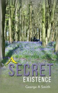 A Secret Existence George A Smith