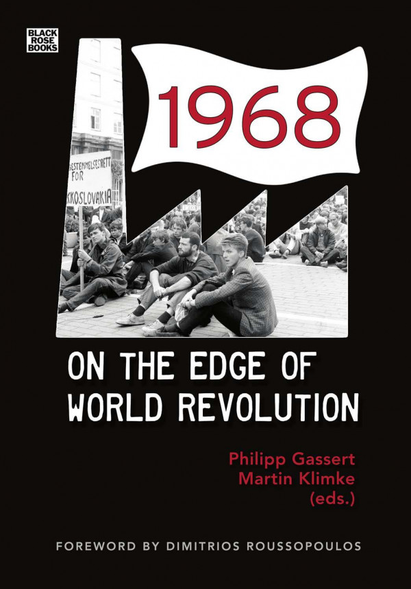 1968 On The Edge Of World Revolution 1st Edition Phillipp Gassert Martin Klimke