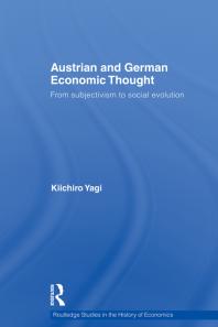 Austrian And German Economic Thought From Subjectivism To Social Evolution 1st Edition Kiichiro Yagi