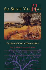 So Shall You Reap Farming And Crops In Human Affairs 1st Edition Otto Solbrig Dorothy J Solbrig
