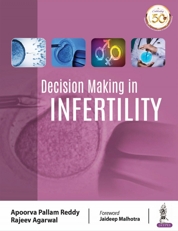 Decision Making In Infertility 1st Edition Apoorva Pallam Reddy Rajeev Agarwal