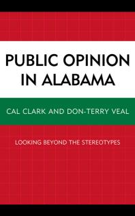 Public Opinion In Alabama Looking Beyond The Stereotypes Cal Clark Donterry Veal