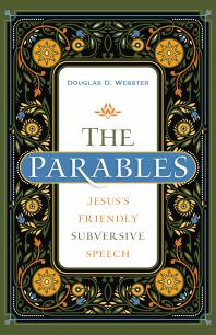 The Parables Jesuss Friendly Subversive Speech Douglas D Webster
