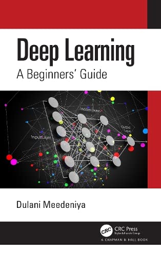 Deep Learning A Beginners Guide 1st Edition Dulani Meedeniya