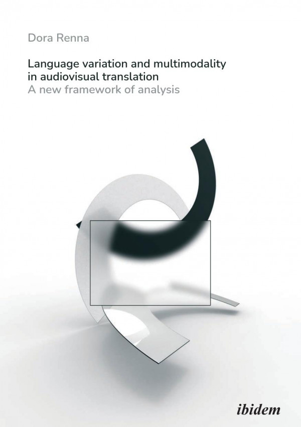 Language Variation And Multimodality In Audiovisual Translation A New Framework Of Analysis Dora Renna